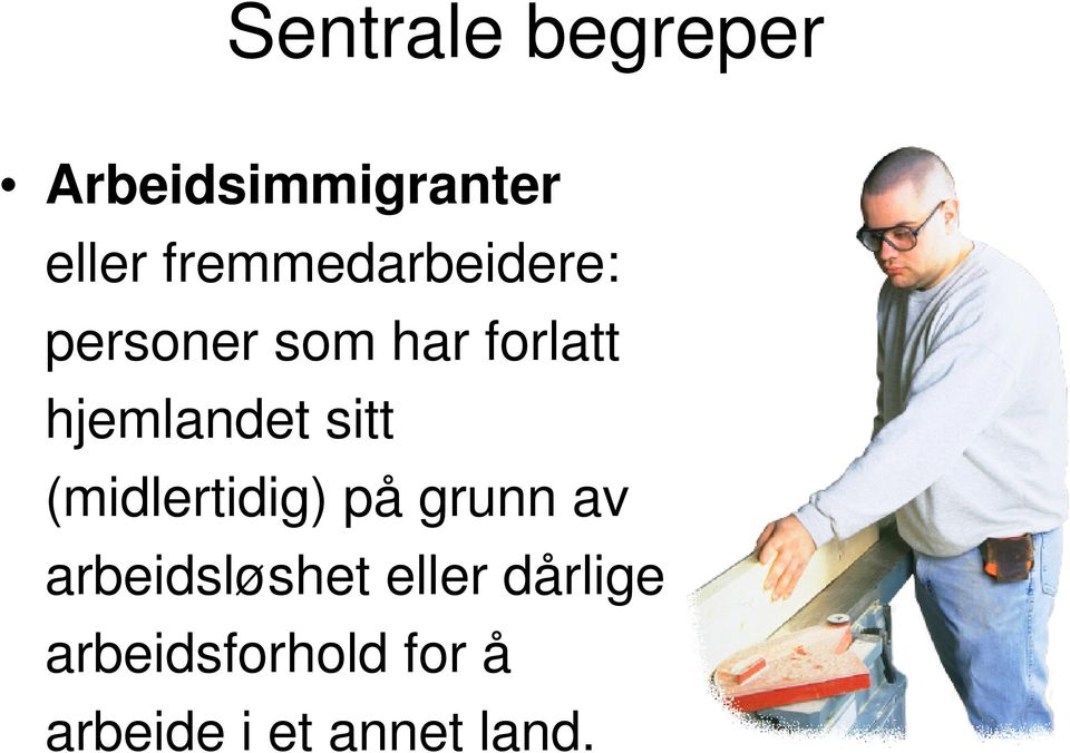 hjemlandet sitt (midlertidig) på grunn av