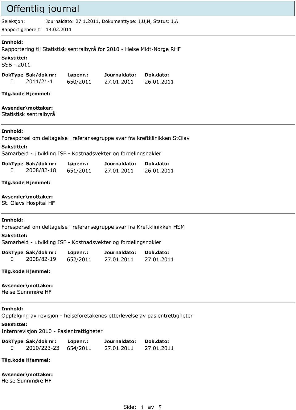 referansegruppe svar fra kreftklinikken StOlav Samarbeid - utvikling SF - Kostnadsvekter og fordelingsnøkler 2008/82-18 651/2011 26.01.2011 St.