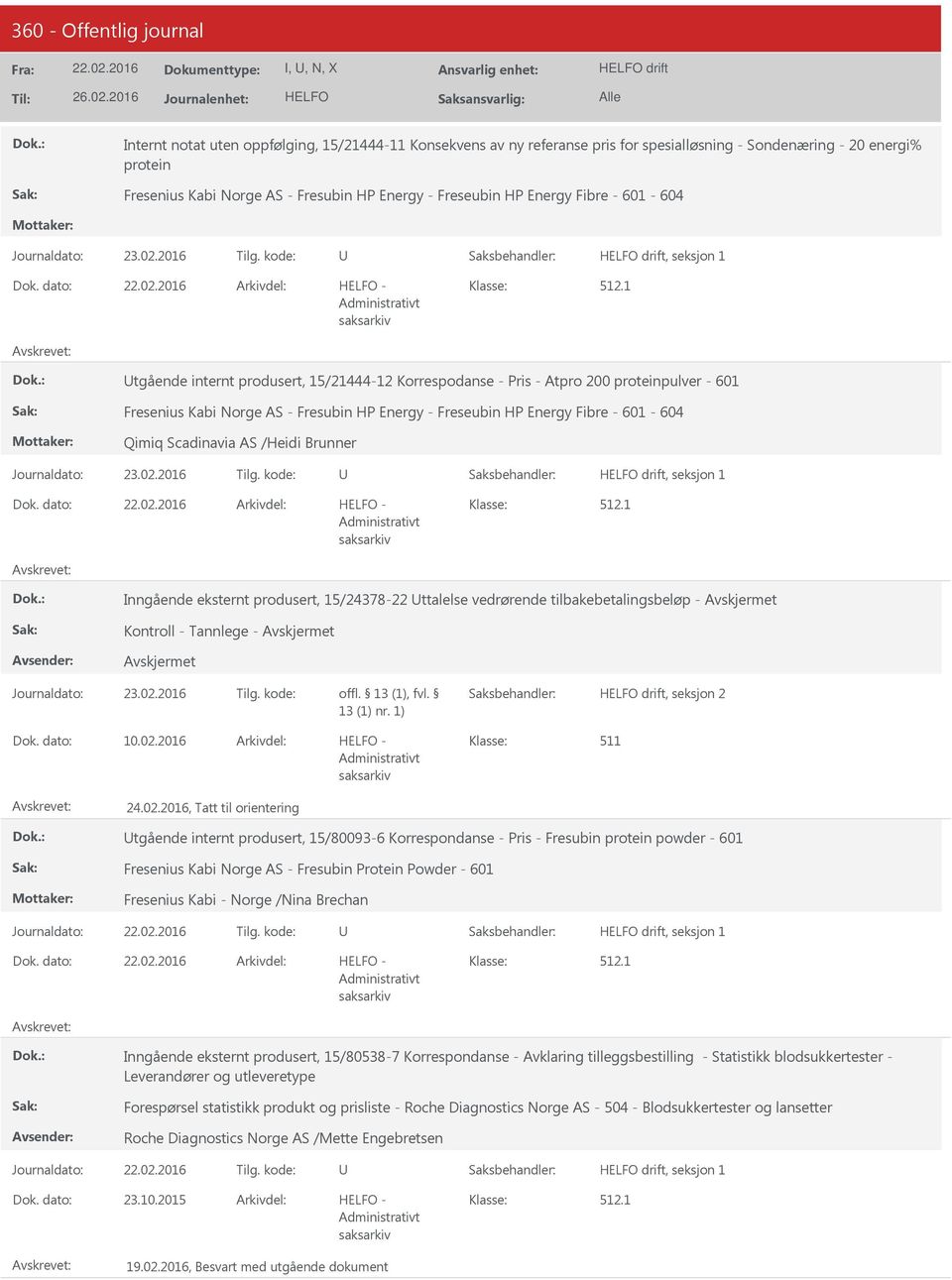 1 tgående internt produsert, 15/21444-12 Korrespodanse - Pris - Atpro 200 proteinpulver - 601 Fresenius Kabi Norge AS - Fresubin HP Energy - Freseubin HP Energy Fibre - 601-604 Qimiq Scadinavia AS