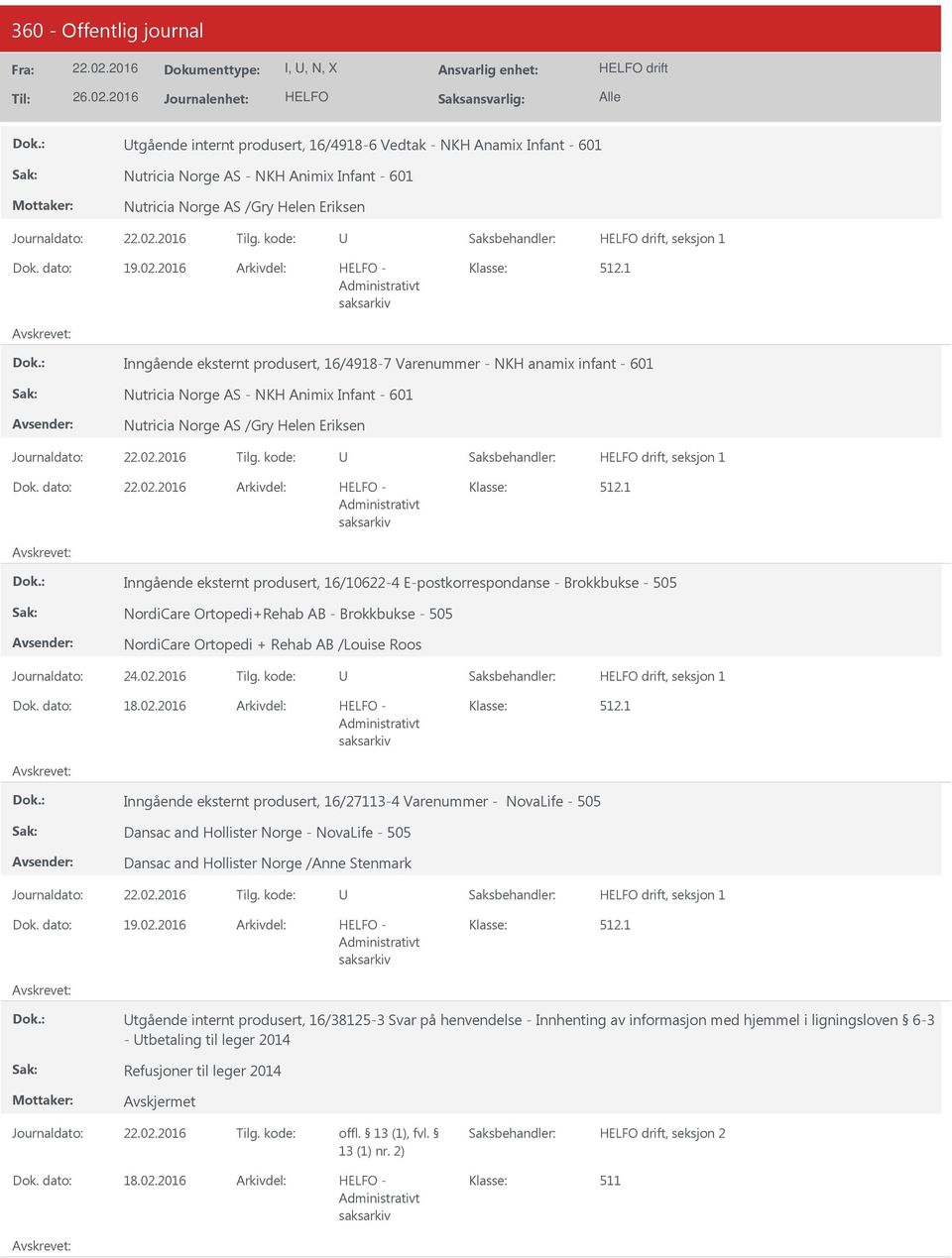 1 Inngående eksternt produsert, 16/4918-7 Varenummer - NKH anamix infant - 601 Nutricia Norge AS - NKH Animix Infant - 601 Nutricia Norge AS /Gry Helen Eriksen Journaldato: Tilg.