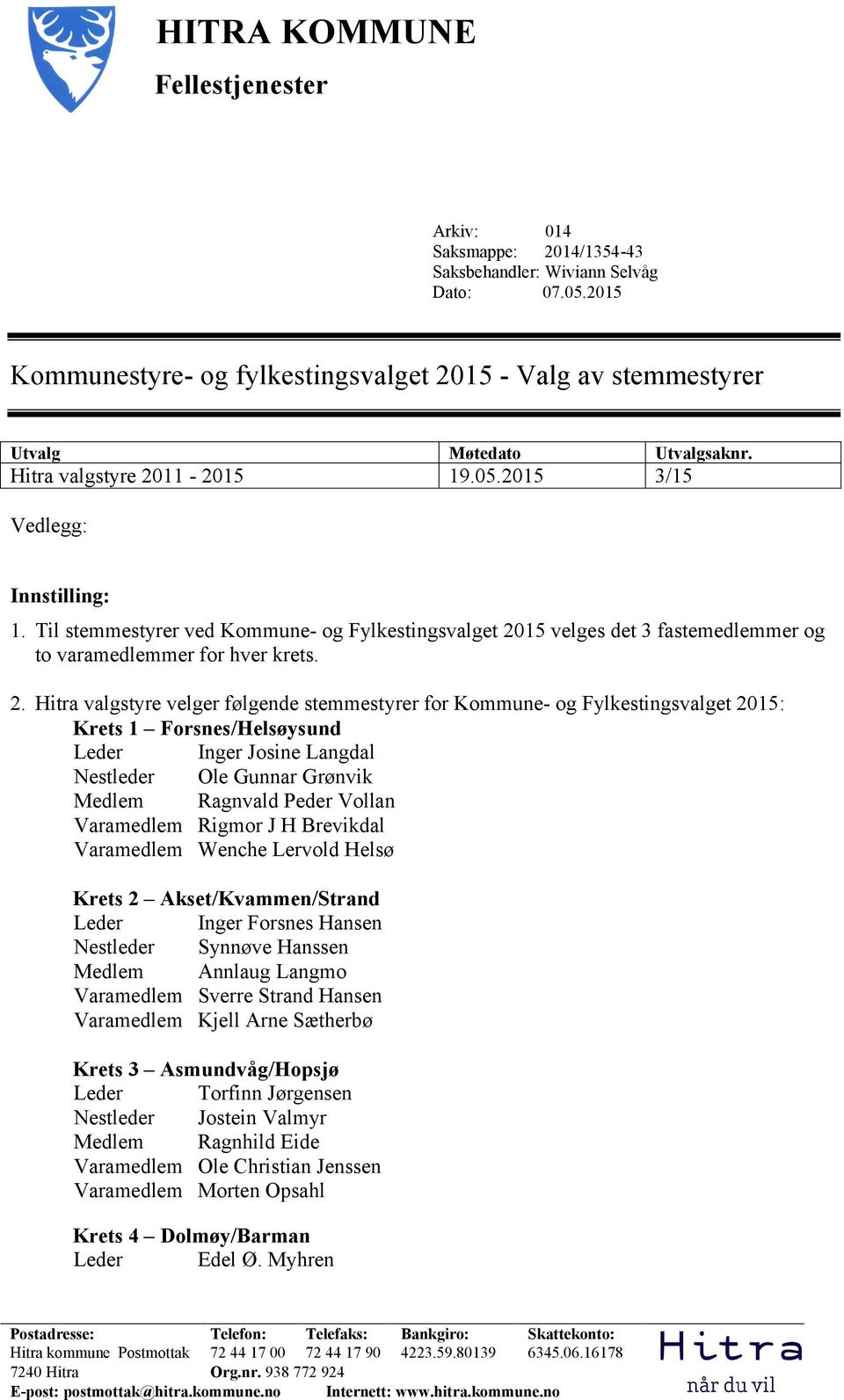 Til stemmestyrer ved Kommune- og Fylkestingsvalget 20