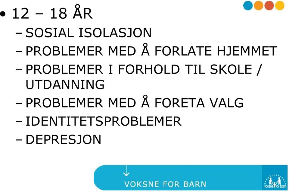 TIL SKOLE / UTDANNING PROBLEMER MED Å