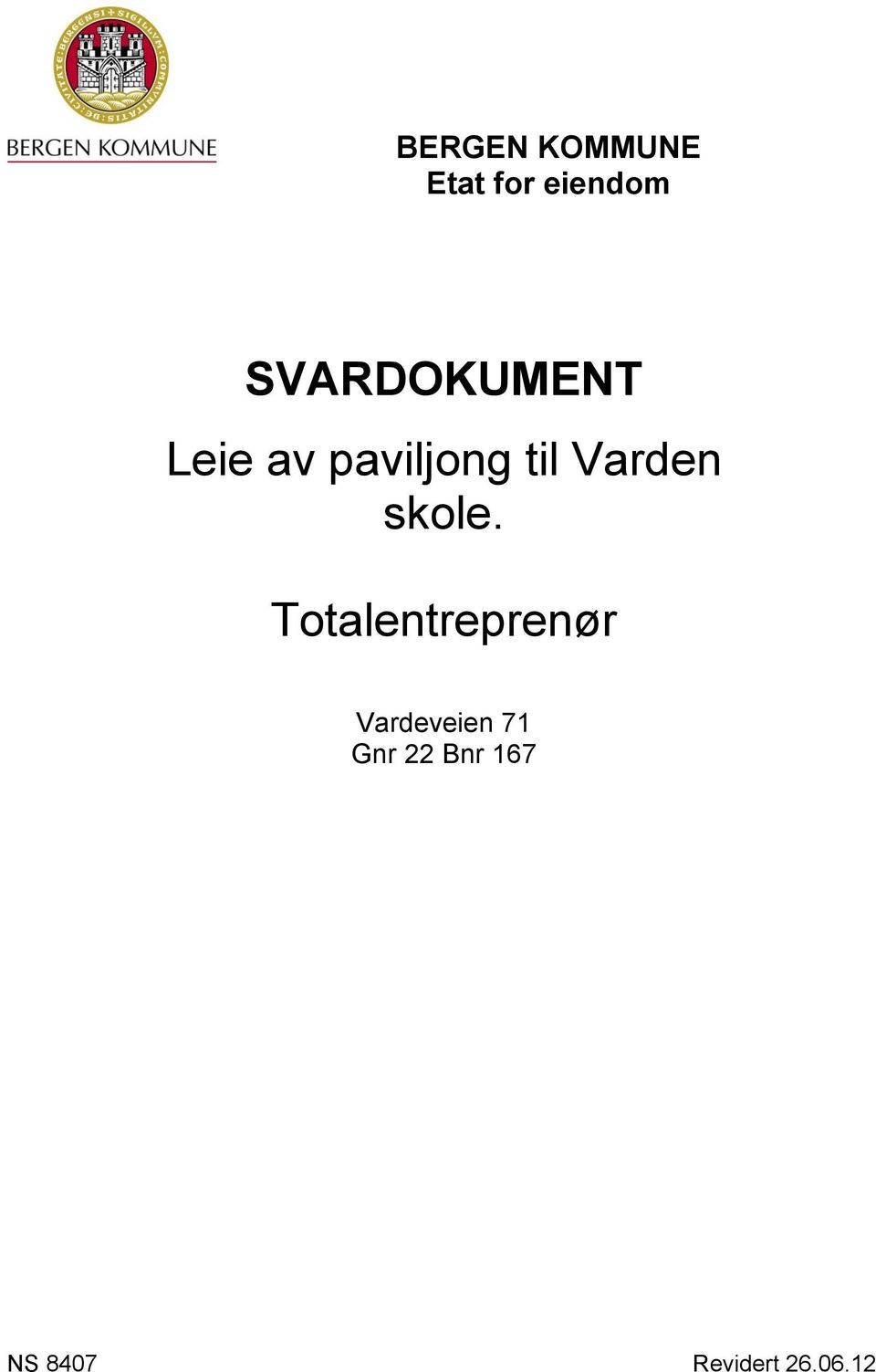 til Varden skole.