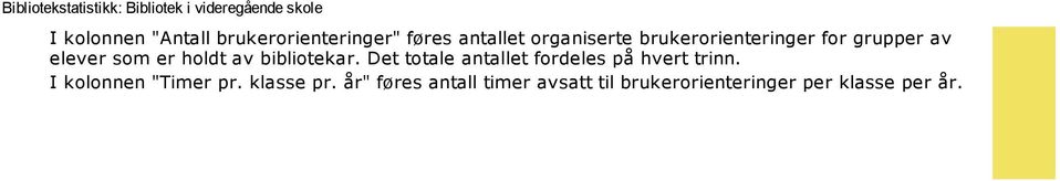 Det totale antallet fordeles på hvert trinn. I kolonnen "Timer pr.