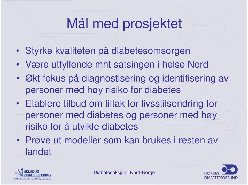 diabetes Etablere tilbud om tiltak for livsstilsendring for personer med diabetes og