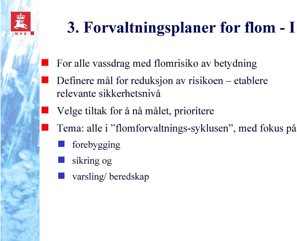 sikkerhetsnivå Velge tiltak for å nå målet, prioritere Tema: alle i