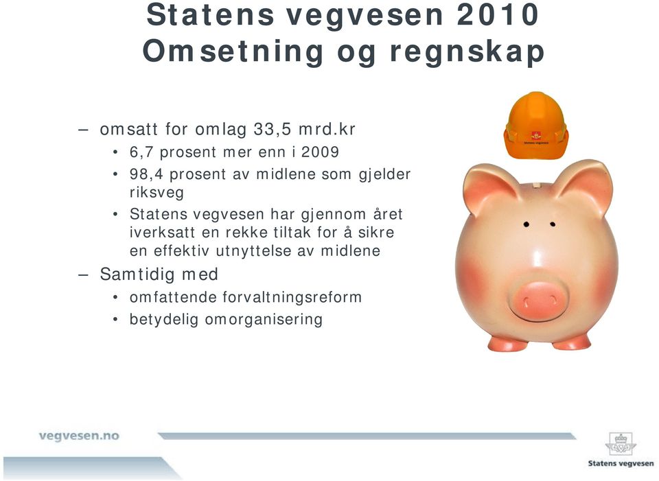 Statens vegvesen har gjennom året iverksatt en rekke tiltak for å sikre en