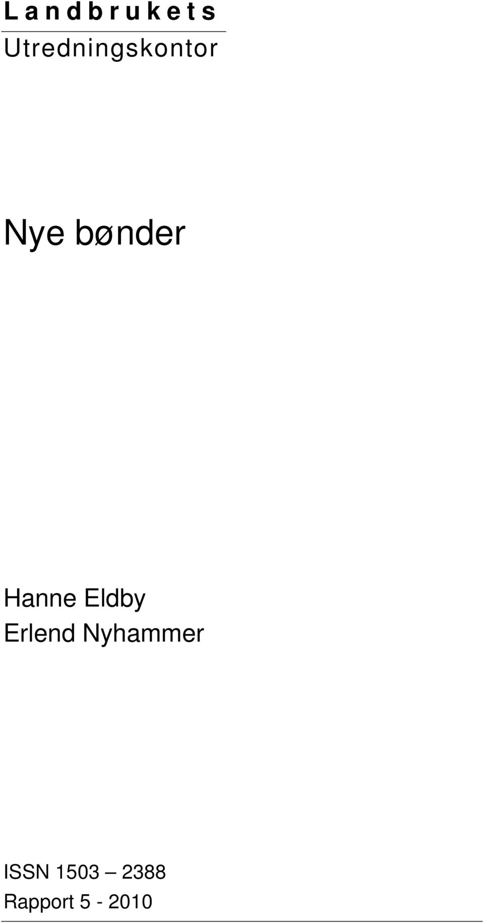 bønder Hanne Eldby Erlend