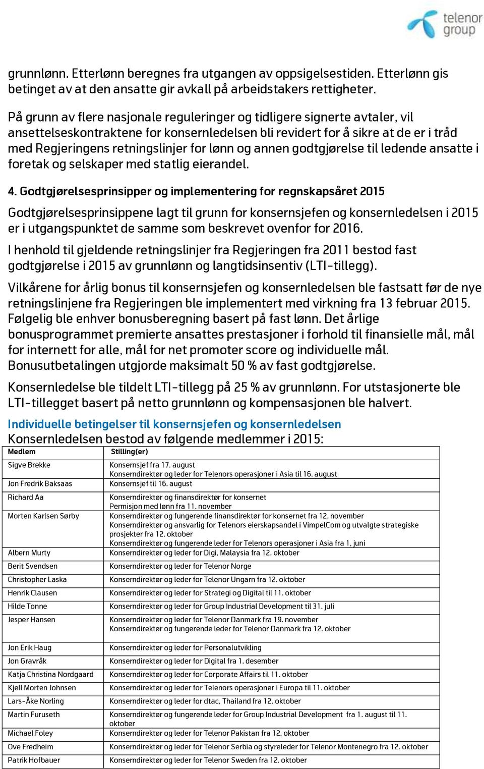 lønn og annen godtgjørelse til ledende ansatte i foretak og selskaper med statlig eierandel. 4.