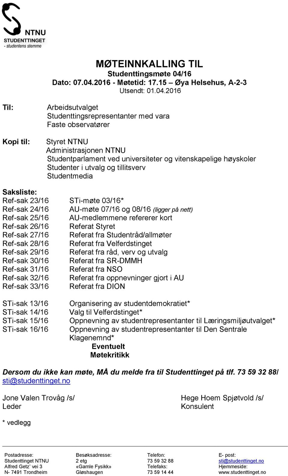 2016 - Møtetid: 17.15 Øya Helsehus, A-2-3 Utsendt: 01.04.