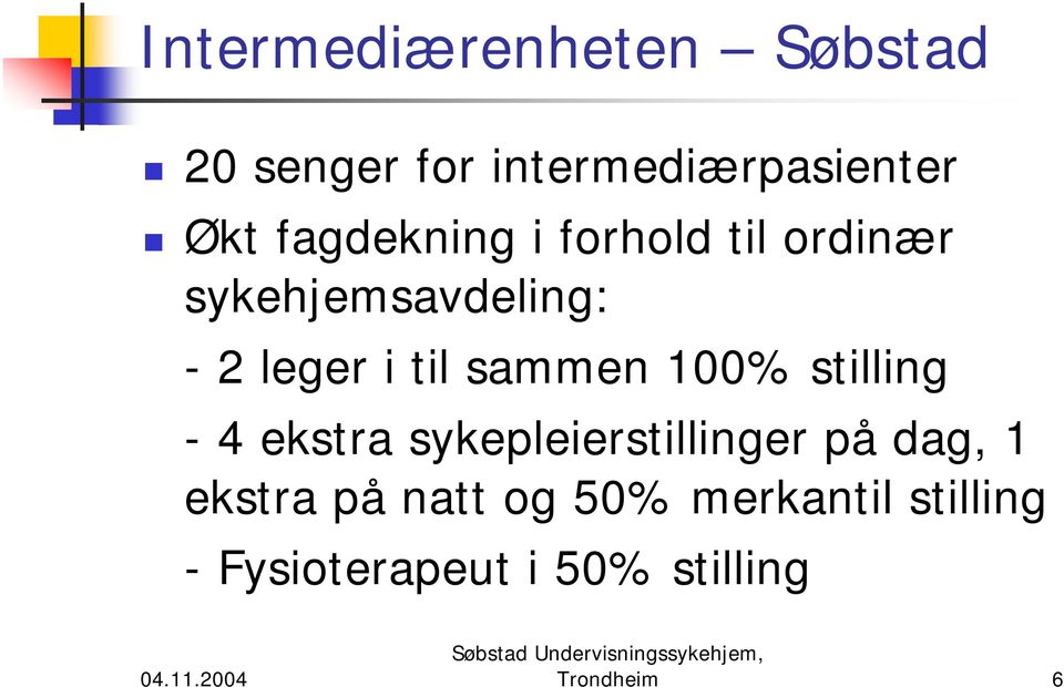 sammen 100% stilling - 4 ekstra sykepleierstillinger på dag, 1 ekstra