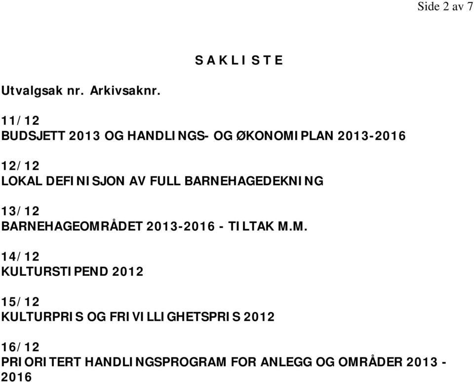 FULL BARNEHAGEDEKNING 13/12 BARNEHAGEOMR