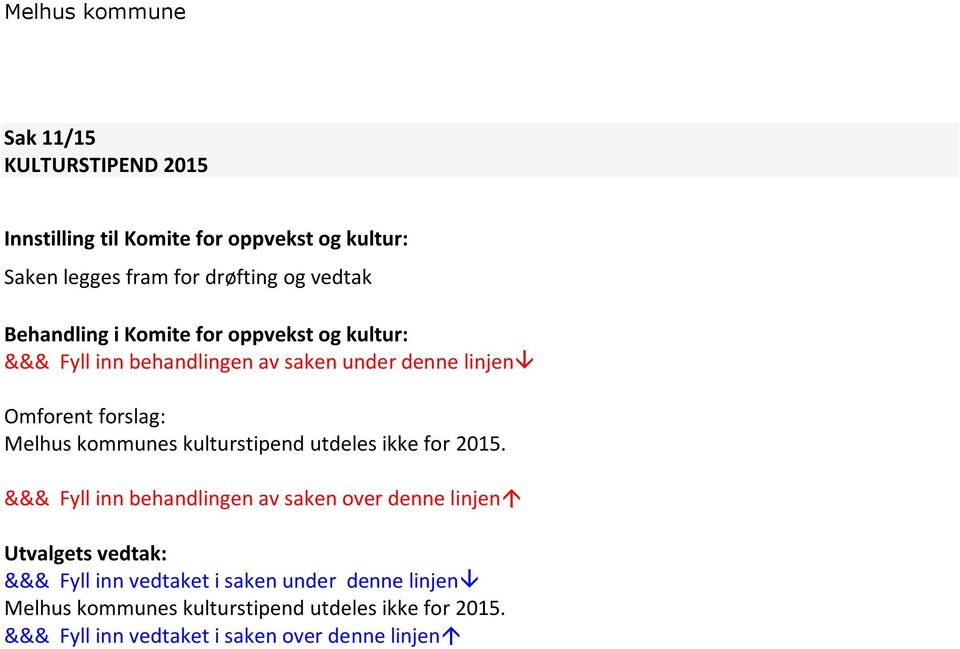 kommunes kulturstipend utdeles ikke for 2015.