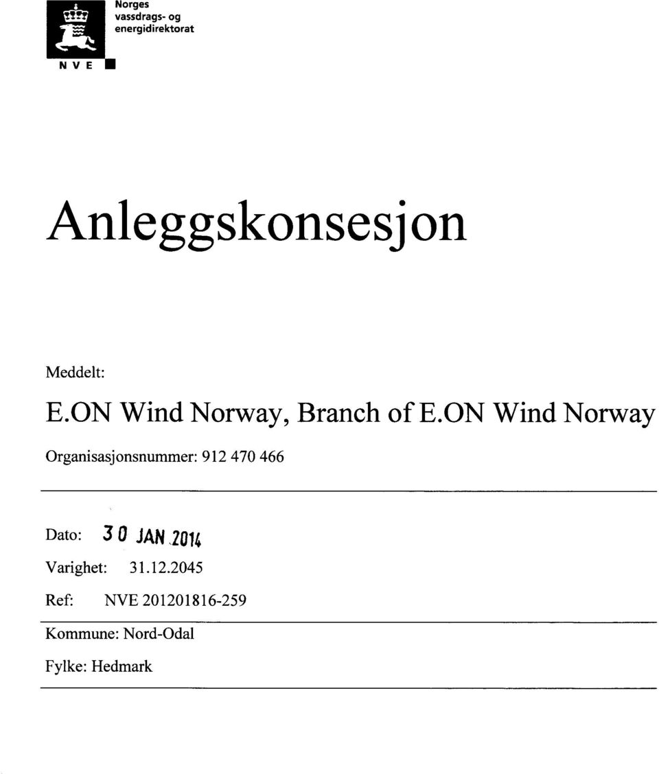 ON Wind Norway Organisasjonsnummer: 912 470 466 Dato: 3 0