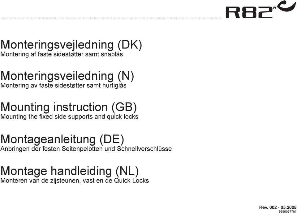 supports and quick locks Montageanleitung () nbringen der festen Seitenpelotten und