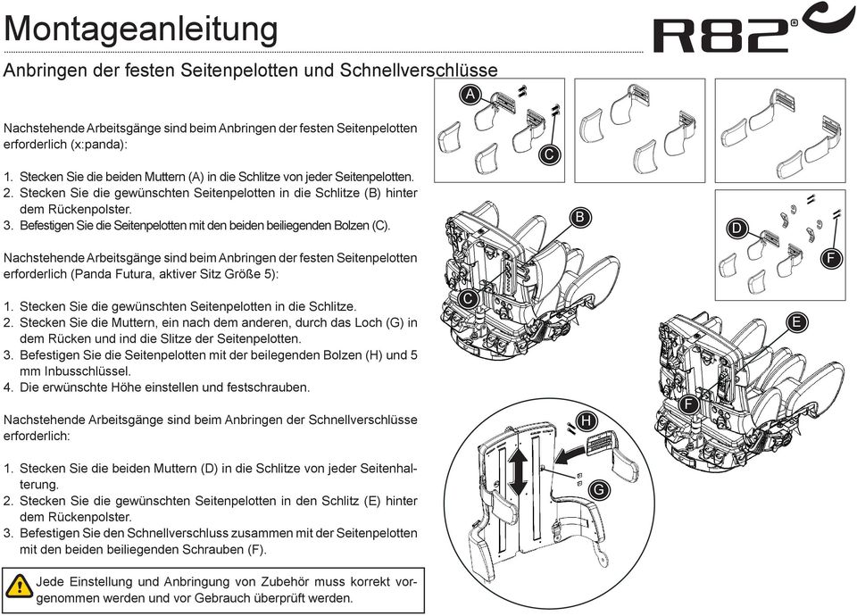 efestigen Sie die Seitenpelotten mit den beiden beiliegenden olzen (). Nachstehende rbeitsgänge sind beim nbringen der festen Seitenpelotten erforderlich (Panda utura, aktiver Sitz röße 5): 1.