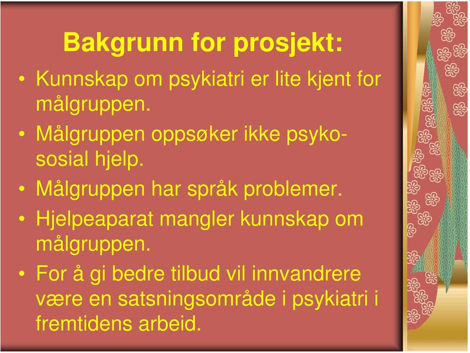 Målgruppen har språk problemer.