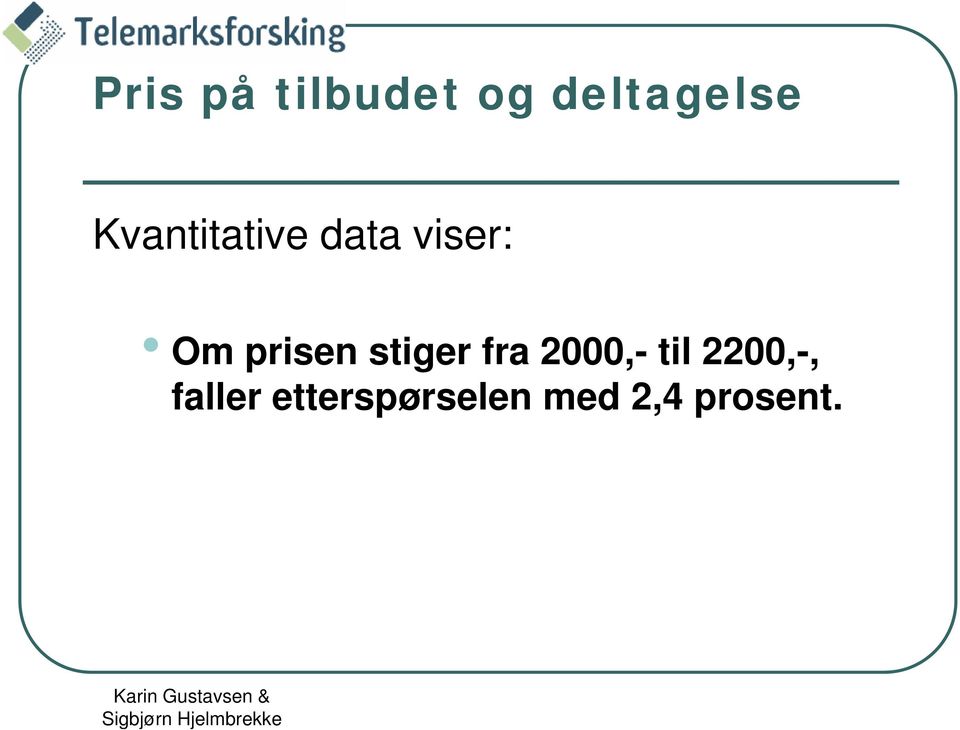 prisen stiger fra 2000,- til