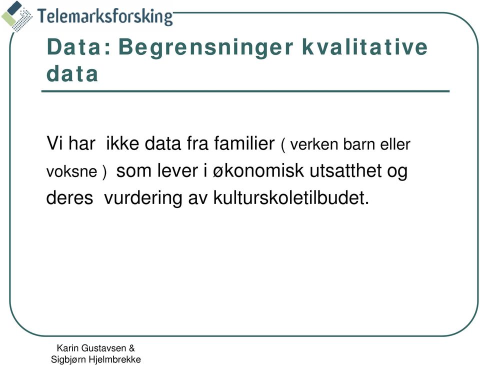 eller voksne ) som lever i økonomisk