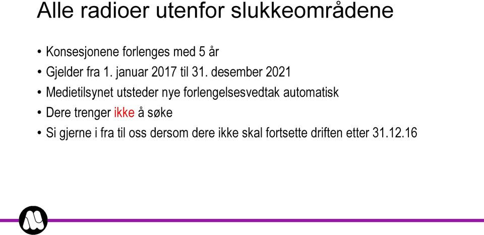 desember 2021 Medietilsynet utsteder nye forlengelsesvedtak