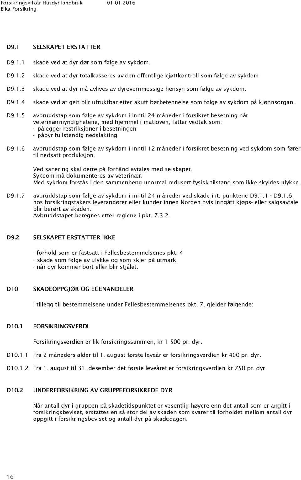 skade ved at geit blir ufruktbar etter akutt børbetennelse som følge av sykdom på kjønnsorgan.