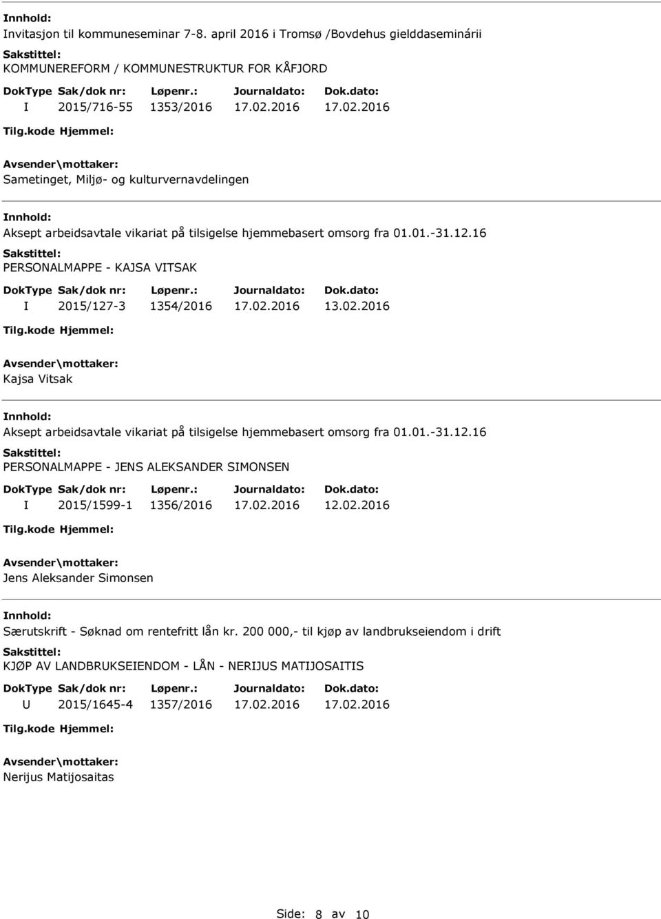 vikariat på tilsigelse hjemmebasert omsorg fra 01.01.-31.12.16 PERSONALMAPPE - KAJSA VTSAK 2015/127-3 1354/2016 13.02.