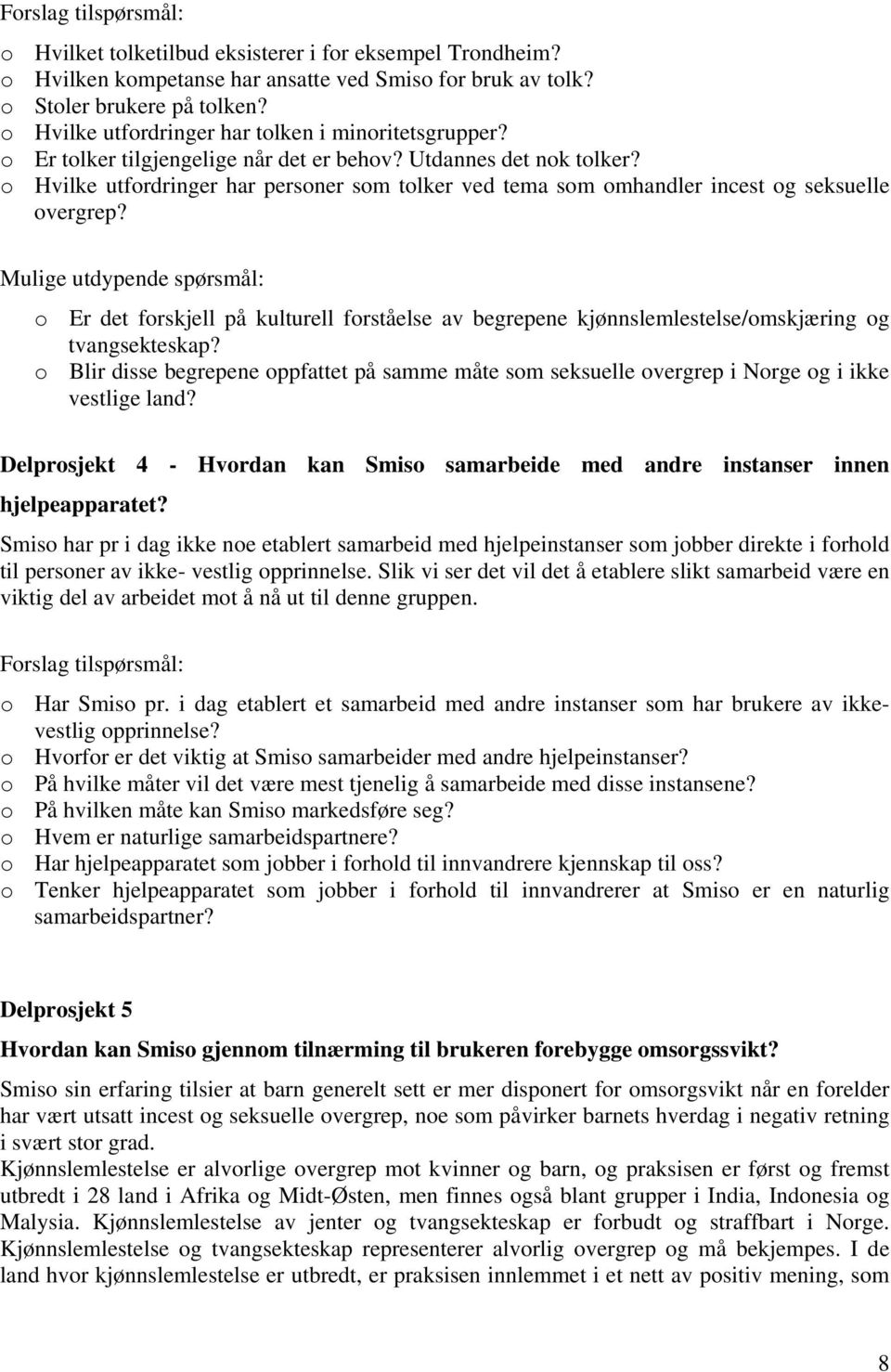 o Hvilke utfordringer har personer som tolker ved tema som omhandler incest og seksuelle overgrep?