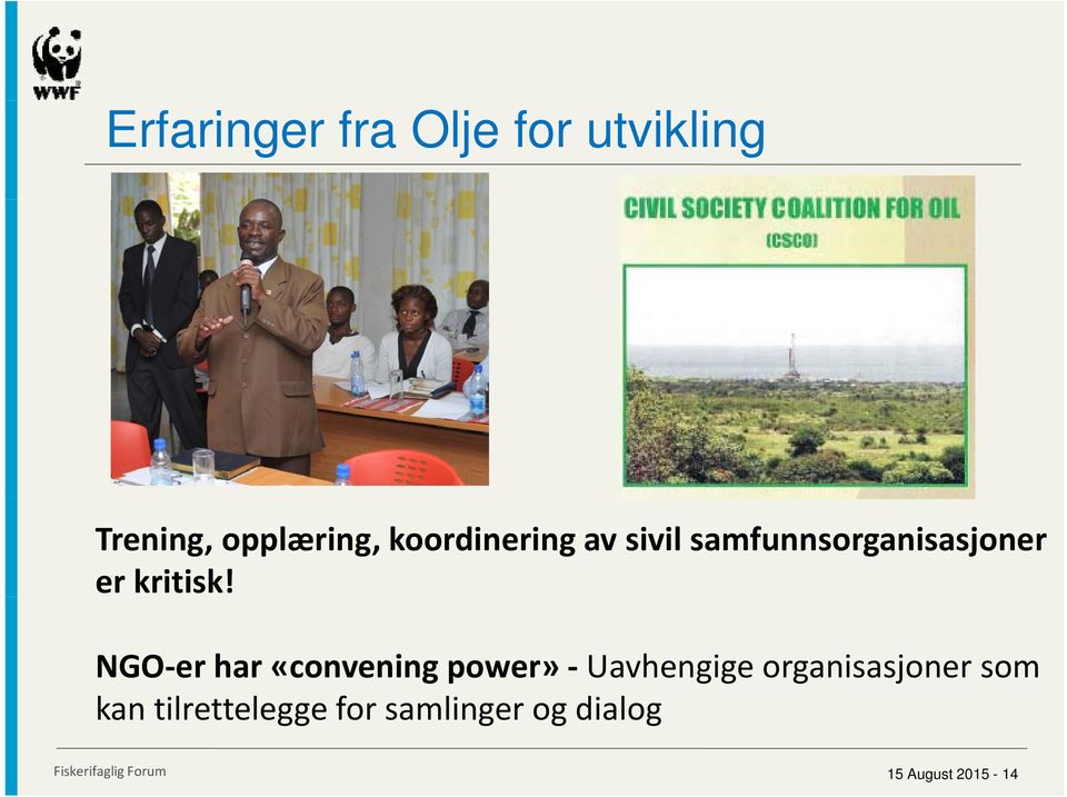 NGO er har «convening power» Uavhengige organisasjoner