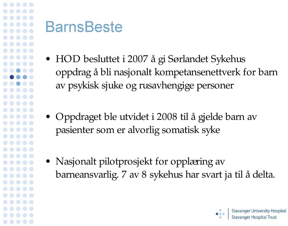 utvidet i 2008 til å gjelde barn av pasienter som er alvorlig somatisk syke