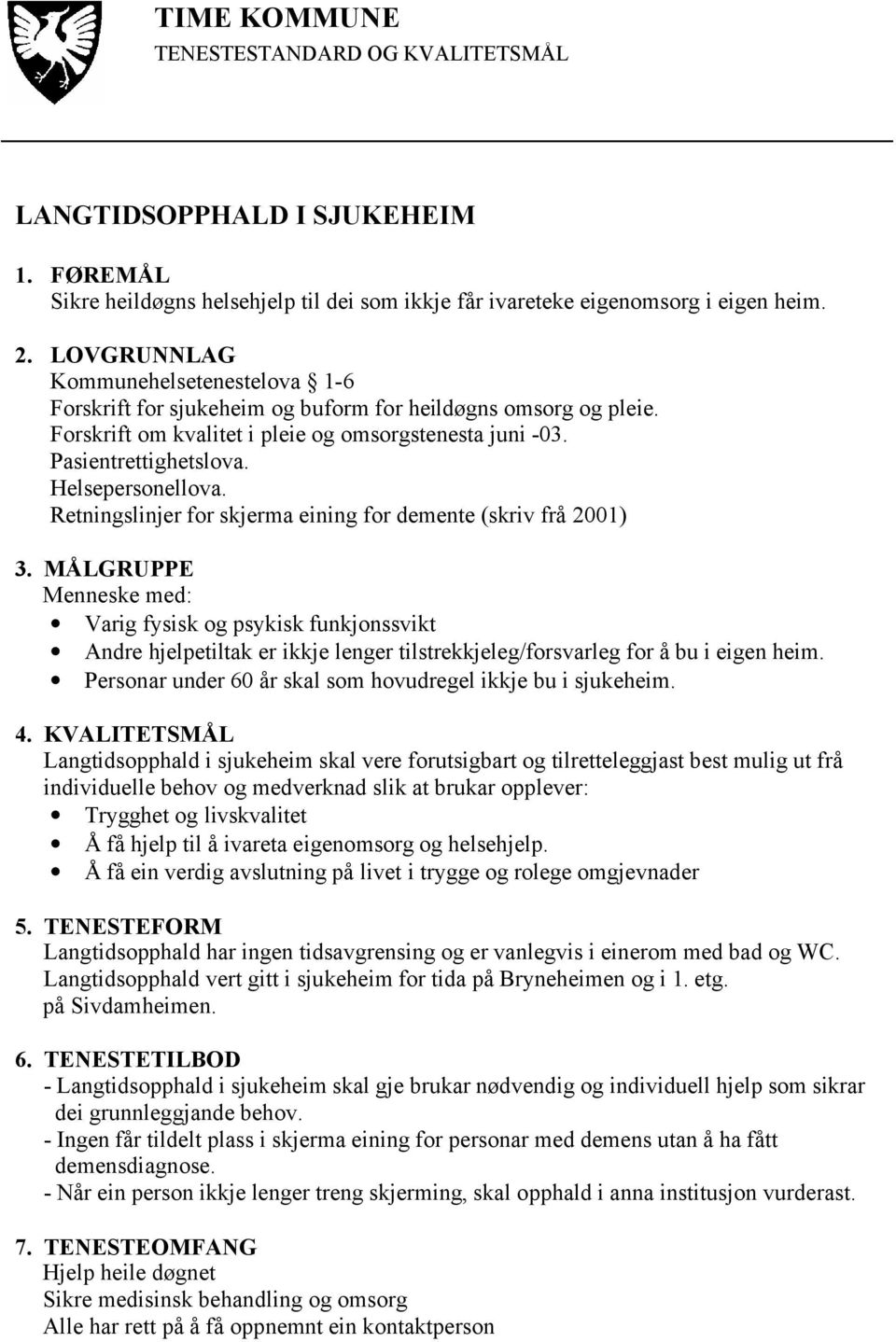 Helsepersonellova. Retningslinjer for skjerma eining for demente (skriv frå 2001) 3.