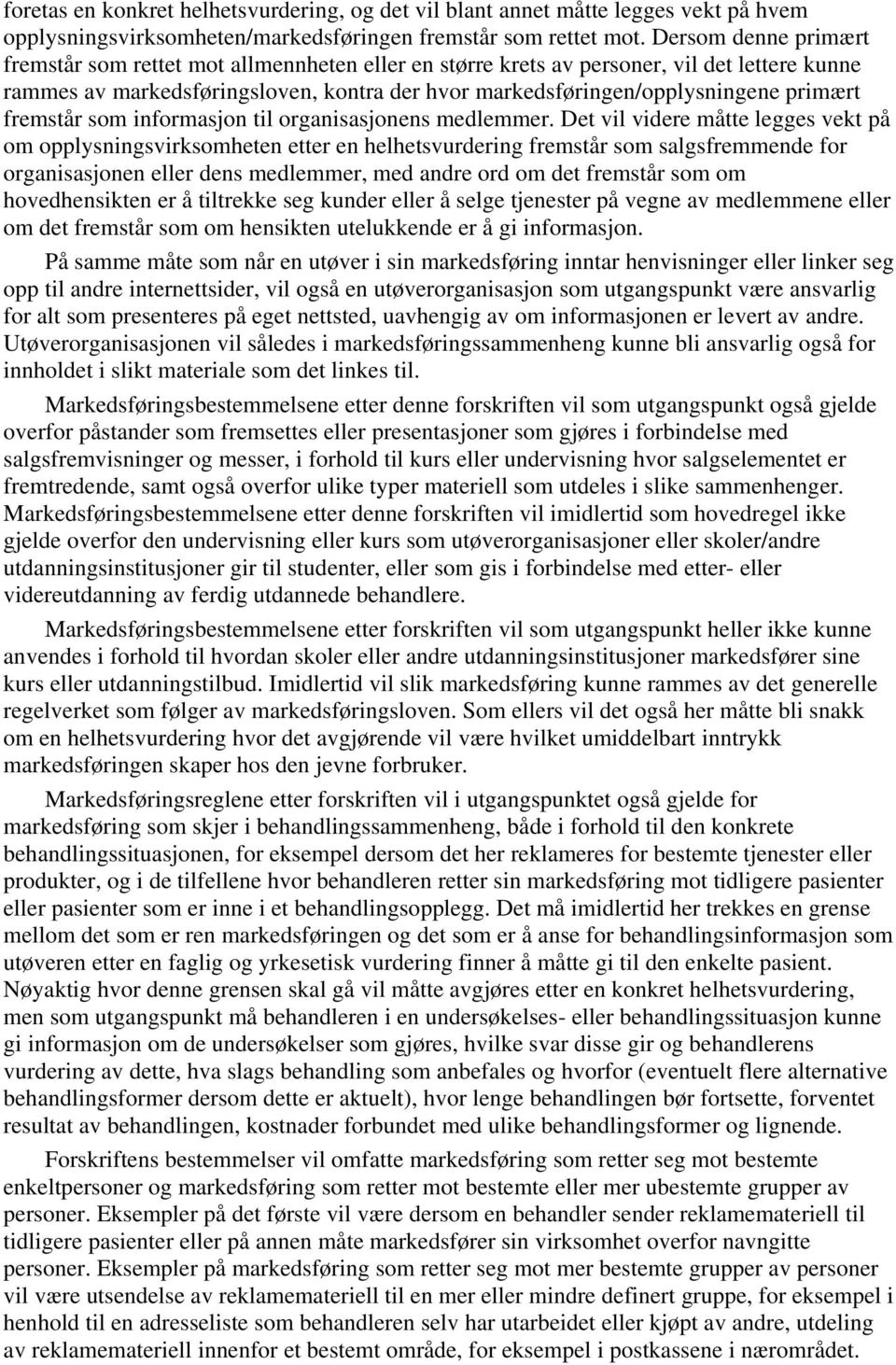 fremstår som informasjon til organisasjonens medlemmer.