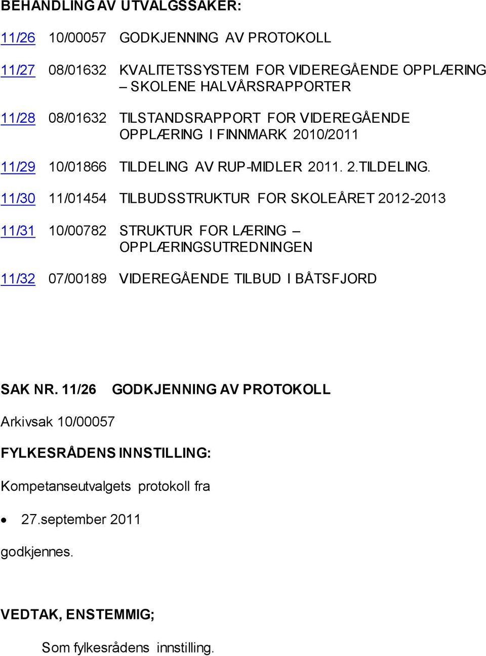 AV RUP-MIDLER 2011. 2.TILDELING.