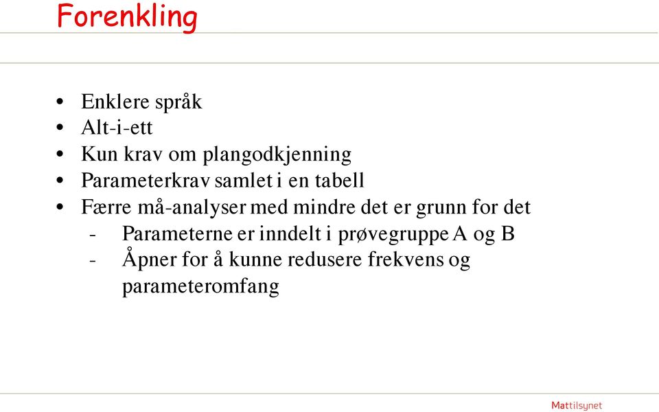 må-analyser med mindre det er grunn for det - Parameterne er