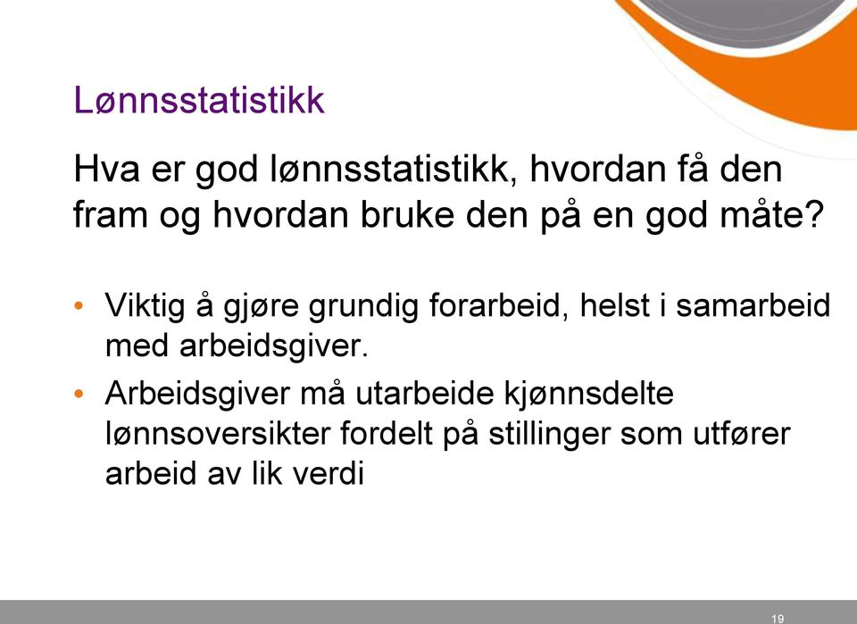 Viktig å gjøre grundig forarbeid, helst i samarbeid med arbeidsgiver.