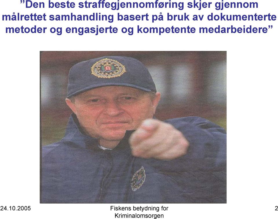 på bruk av dokumenterte metoder og