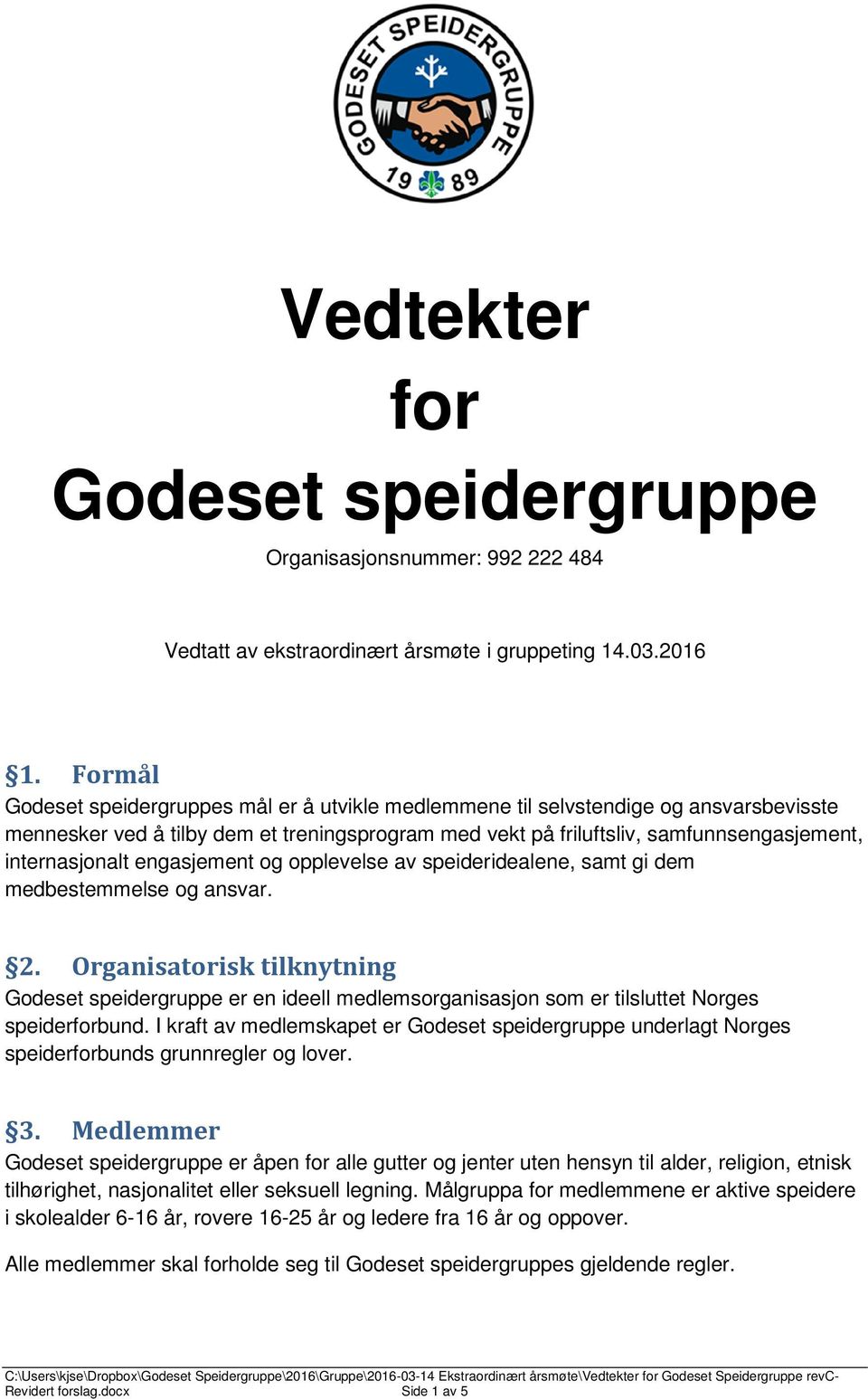 engasjement og opplevelse av speideridealene, samt gi dem medbestemmelse og ansvar. 2.