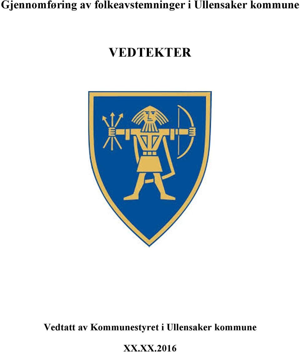 kommune VEDTEKTER Vedtatt av