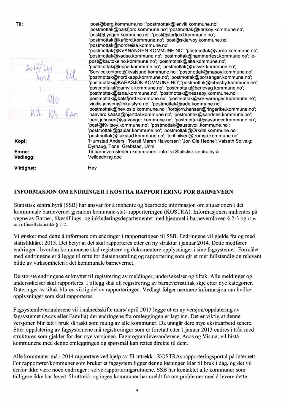 kommune.no'; 'epost@kautokeino.kommune.no'; 'postmottak@alta.kommune.no';, 'postmottak@loppa.kommune.no'; 'postmottak@hasvik.kommune.no'; 'Servicekontoret@kvalsund.kommune.no'; 'postmottak@masoy.