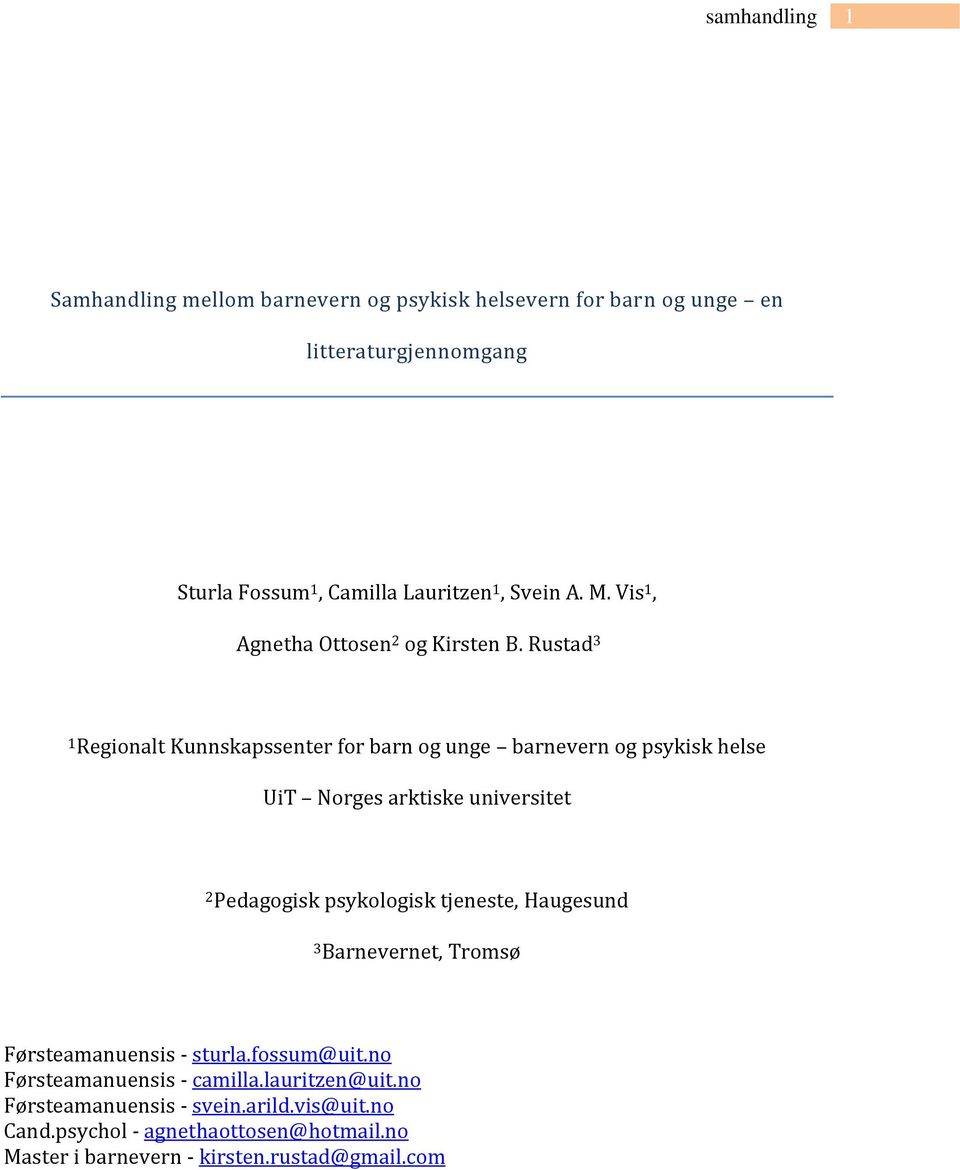 Rustad 3 1 Regionalt Kunnskapssenter for barn og unge barnevern og psykisk helse UiT Norges arktiske universitet 2 Pedagogisk psykologisk