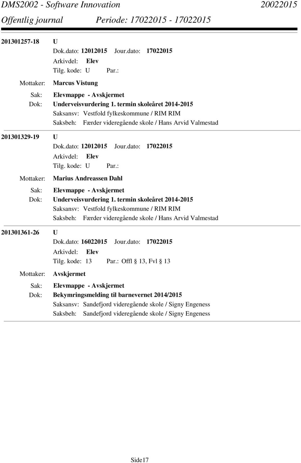 dato: 17022015 Marius Andreassen Dahl Elevmappe - Underveisvurdering 1.