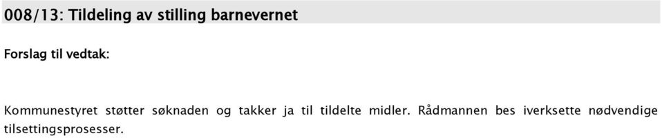 søknaden og takker ja til tildelte midler.