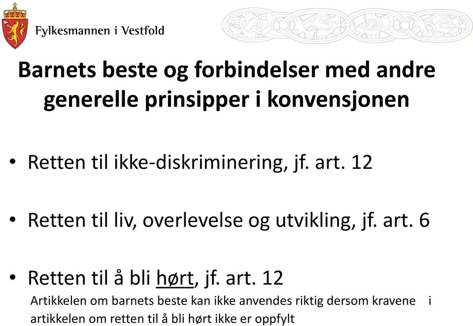 art. 6 Retten til å bli hørt, jf. art.