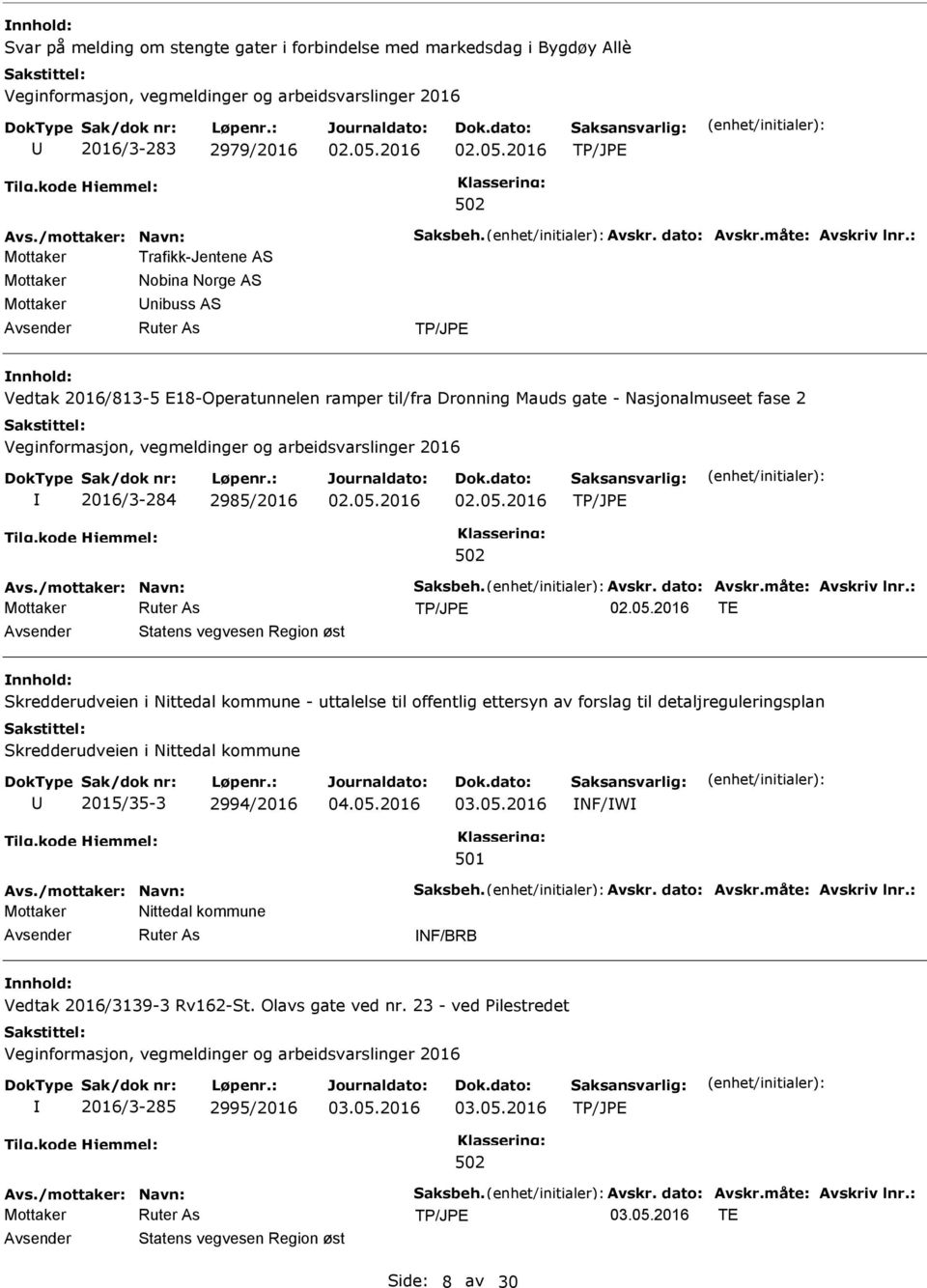 Skredderudveien i Nittedal kommune - uttalelse til offentlig ettersyn av forslag til detaljreguleringsplan Skredderudveien i Nittedal kommune 2015/35-3 2994/2016 NF/W Mottaker