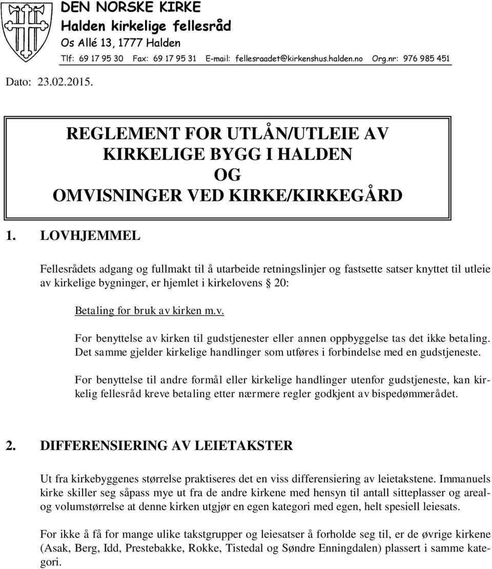 LOVHJEMMEL Fellesrådets adgang og fullmakt til å utarbeide retningslinjer og fastsette satser knyttet til utleie av 