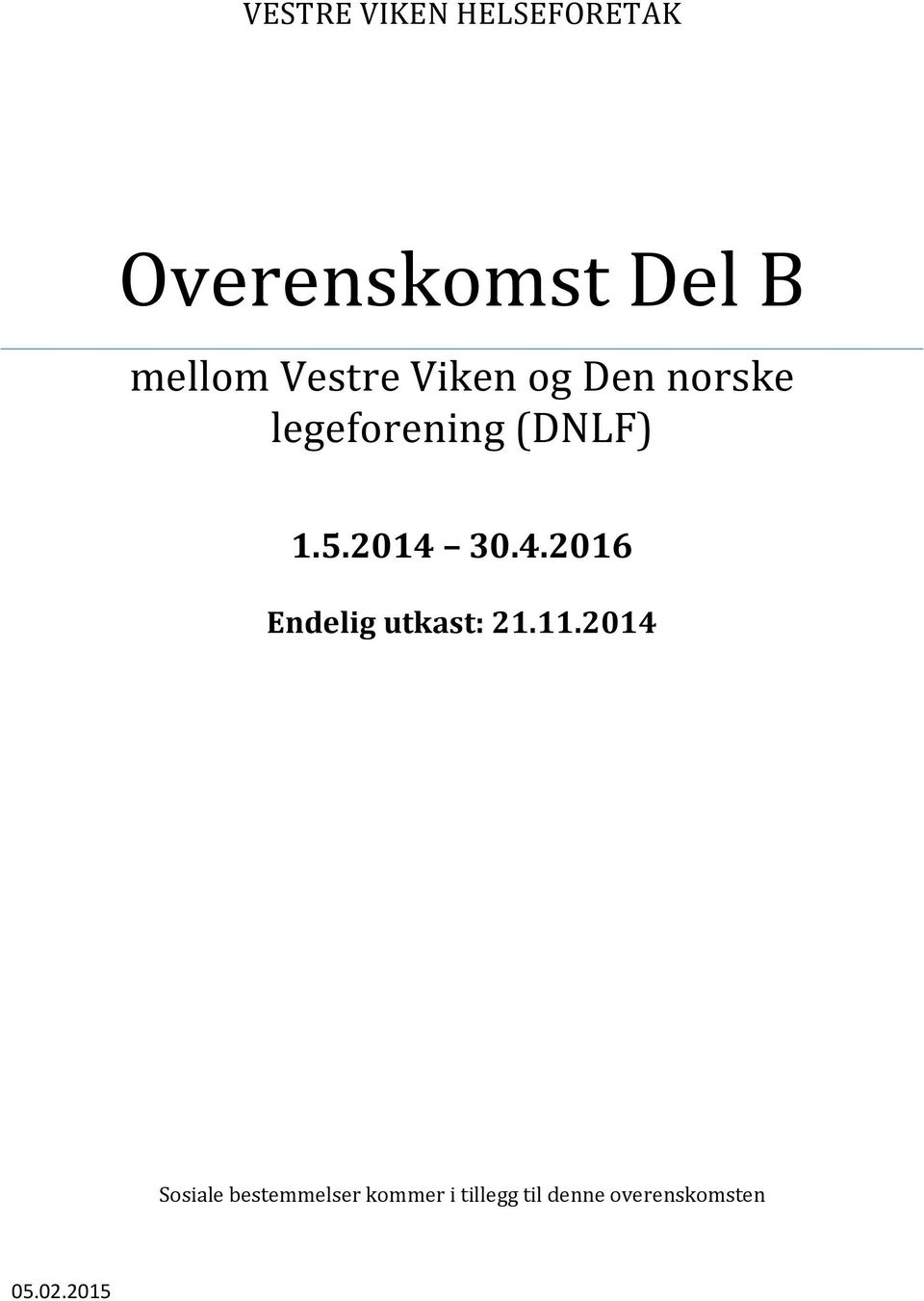 2014 30.4.2016 Endelig utkast: 21.11.