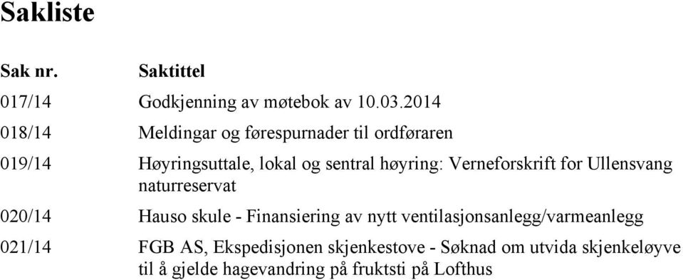 høyring: Verneforskrift for Ullensvang naturreservat 020/14 Hauso skule - Finansiering av nytt