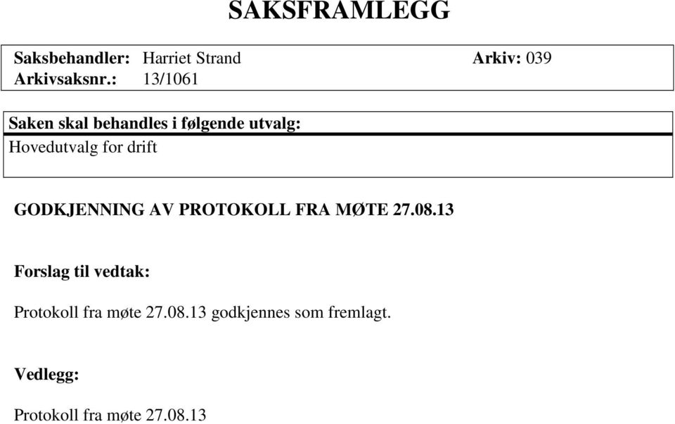 GODKJENNING AV PROTOKOLL FRA MØTE 27.08.