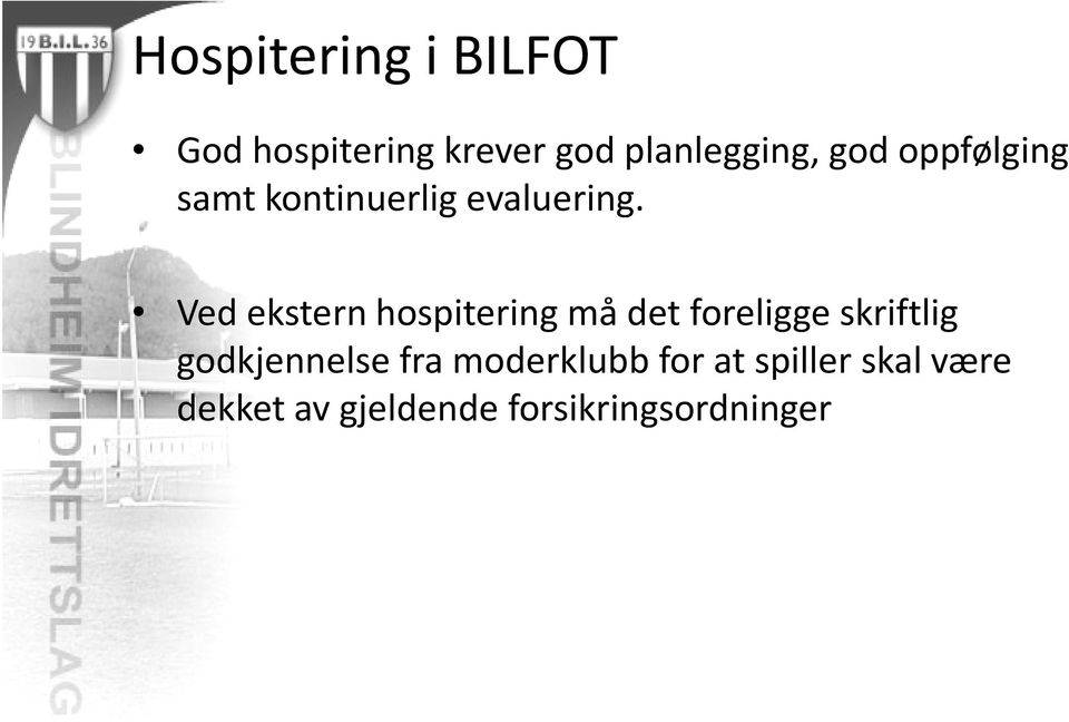 Ved ekstern hospitering må det foreligge skriftlig