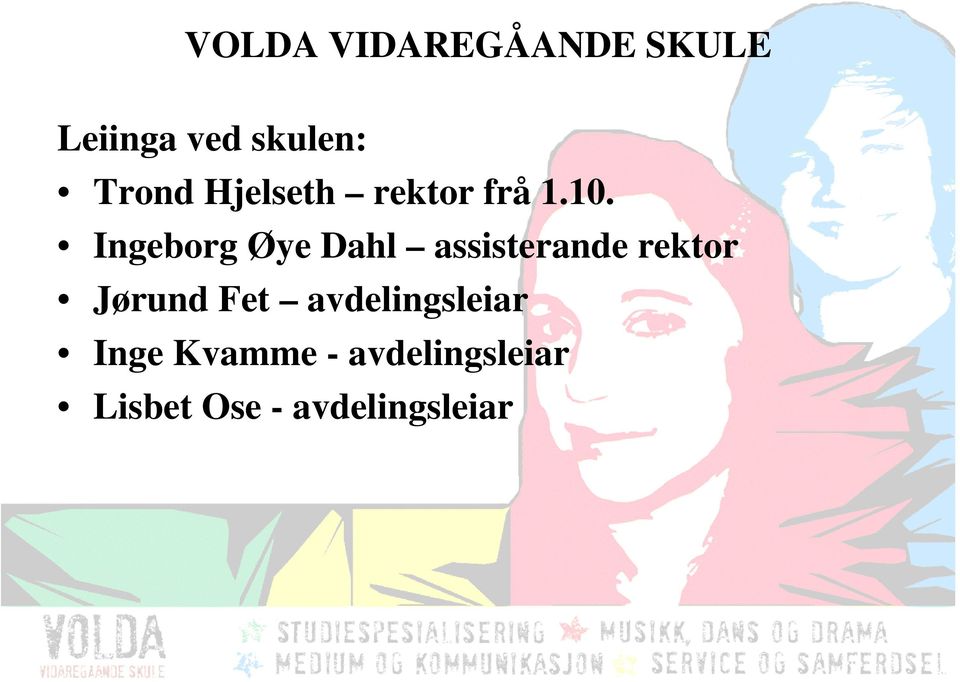 Ingeborg Øye Dahl assisterande rektor Jørund Fet