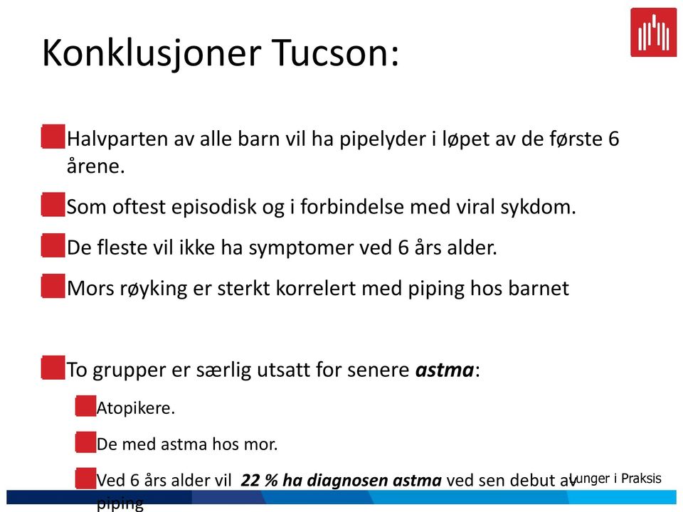 De fleste vil ikke ha symptomer ved 6 års alder.